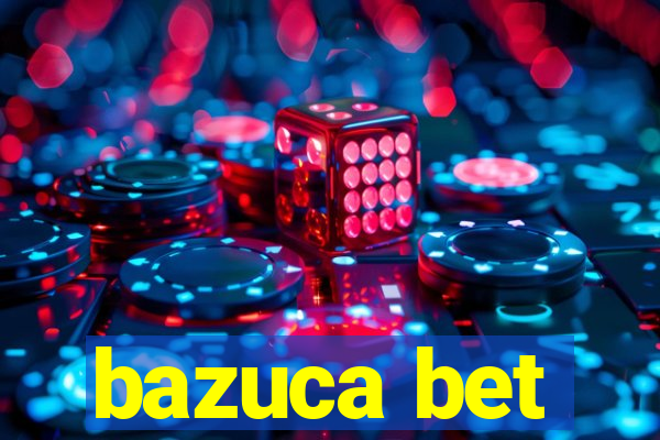 bazuca bet